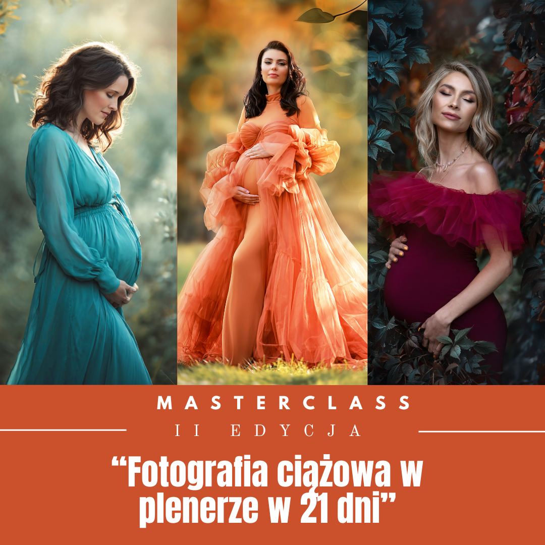 Masterclass - "Fotografia ciążowa w plenerze"- WIOSENNA EDYCJA